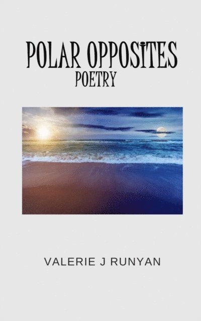 Valerie J Runyan - Polar Opposites Poetry, E-bok. Tillgänglighet: Lägg i varukorg