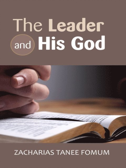Zacharias Tanee Fomum - Leader And His God, E-bok
