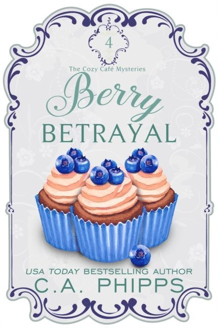 C. A. Phipps - Berry Betrayal, E-bok