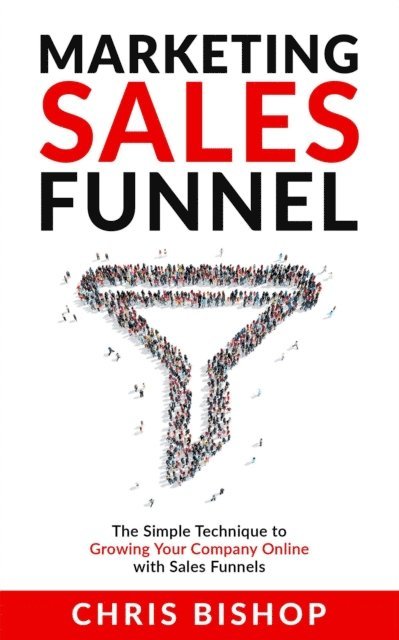 Chris Bishop - Marketing Sales Funnel, E-bok