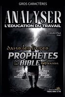 Analyser L'�ducation du Travail dans les Livres Proph�tiques de la Bible