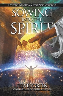 Steve Porter - Sowing Into the Spirit, Häftad