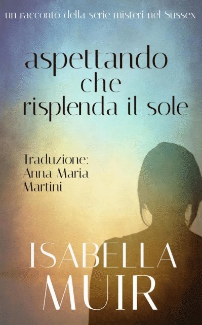 Isabella Muir - Aspettando che risplenda il sole, E-bok