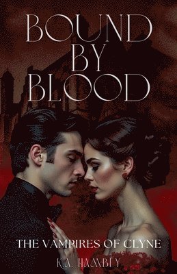 K A Hambly - Bound By Blood (The Vampires of Clyne), Häftad