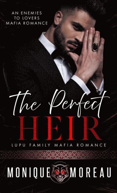 Monique Moreau - Perfect Heir: An Enemies to Lovers Mafia Romance, E-bok