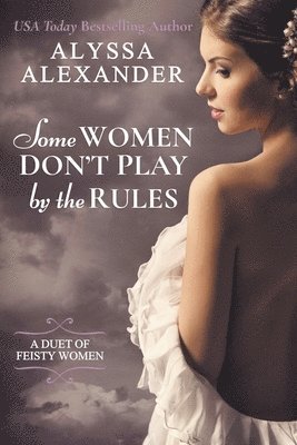 Alyssa Alexander - Some Women Don't Play By The Rules, Häftad