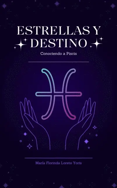Maria Florinda Loreto Yoris - Estrellas y Destino: Conociendo a Piscis, E-bok. Tillgänglighet: Lägg i varukorg