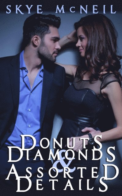 Skye McNeil - Donuts, Diamonds and Assorted Details, E-bok