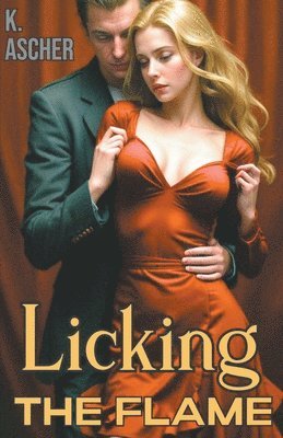 K Ascher - Licking The Flame, Häftad