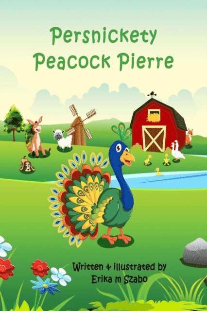 Erika M Szabo - Persnickety Peacock Pierre, E-bok