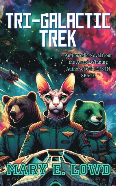 Mary E. Lowd - Tri-Galactic Trek, E-bok
