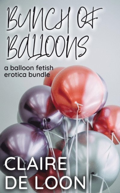 Claire De Loon - Bunch of Balloons, E-bok