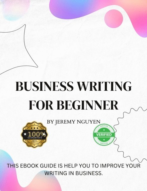 Jeremy Nguyen - Business Writing for Beginner, E-bok