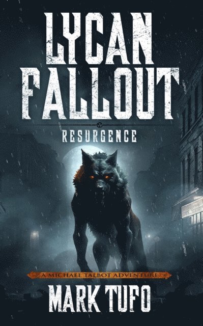 Mark Tufo - Lycan Fallout 6: Resurgence, E-bok