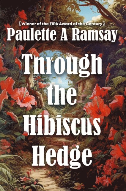 Paulette A Ramsay - Through the Hibiscus Hedge, E-bok
