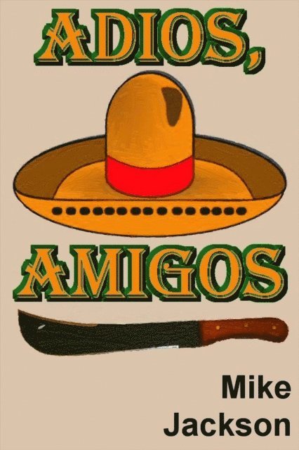 Mike Jackson - Adios, Amigos, E-bok