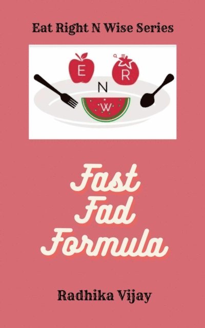 Radhika Vijay - Fast FAD Formula :Lose weight with FAD Diets, E-bok