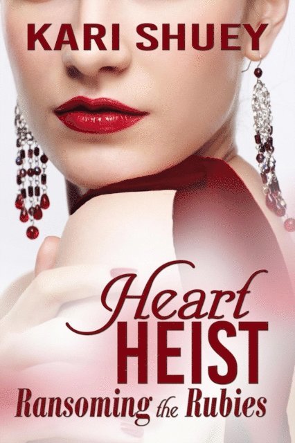 Kari Shuey - Heart Heist: Ransoming the Rubies, E-bok