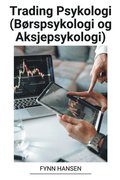 Trading Psykologi (Borspsykologi og Aksjepsykologi)