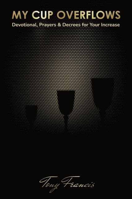Tony Francis - My Cup Overflows, E-bok. Tillgänglighet: Lägg i varukorg