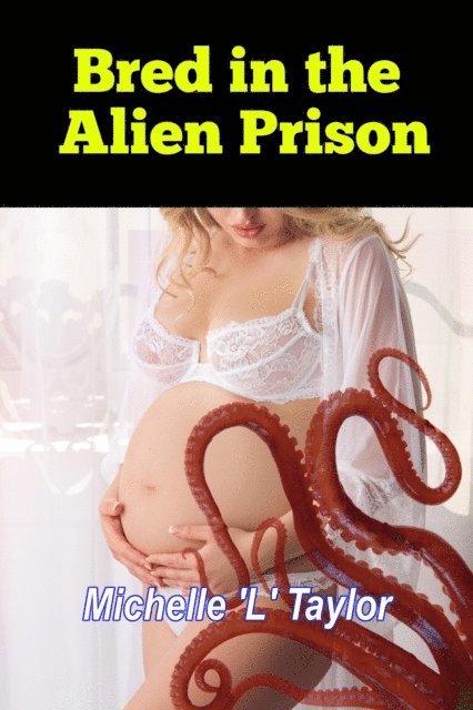 Michelle 'L' Taylor - Bred in the Alien Prison, E-bok