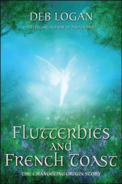 Deb Logan - Flutterbies and French Toast, E-bok
