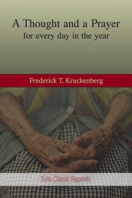 Frederick T. Kruckenberg - Thought and a Prayer of Every Day of the Year, E-bok