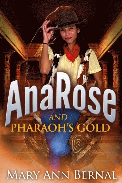 Mary Ann Bernal - AnaRose and Pharaoh's Gold, E-bok