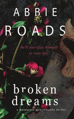 Abbie Roads - Broken Dreams, Häftad