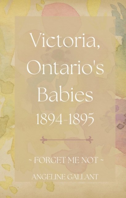 Angeline Gallant - Victoria, Ontario's Babies 1894 - 1895, E-bok