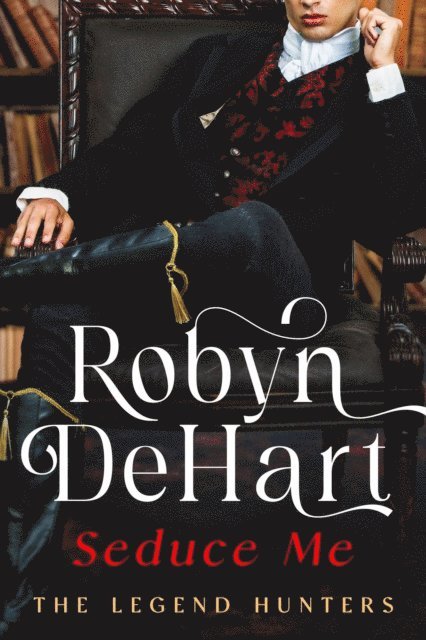 Robyn DeHart - Seduce Me, E-bok