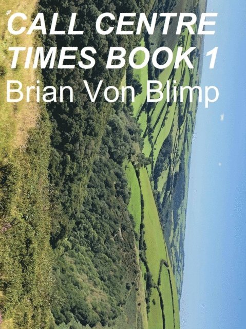 Brian Von Blimp - Call Centre Times Book 1, E-bok. Tillgänglighet: Lägg i varukorg