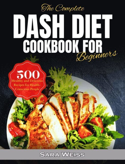 Sara Weiss - Complete Dash Diet Cookbook for Beginners, E-bok