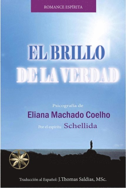 Por el Espiritu Schellida, MSc. J.Thomas Saldias, Eliana Machado Coelho - El Brillo de la Verdad, E-bok