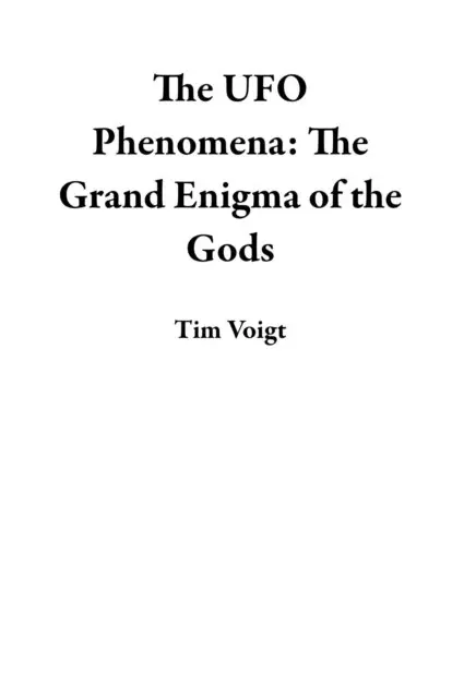 Tim Voigt - UFO Phenomena: The Grand Enigma of the Gods, E-bok. Tillgänglighet: Lägg i varukorg