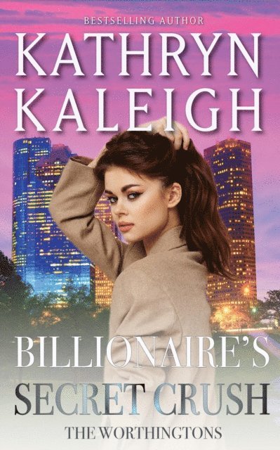 Kathryn Kaleigh - Billionaire's Secret Crush, E-bok