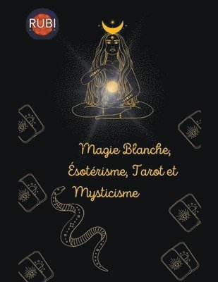 Rubi Astrólogas - Magie Blanche, Ésotérisme, Tarot et Mysticisme, Häftad