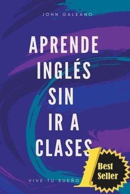 John Galeano - Aprende Inglés Sin ir a Clases, Häftad