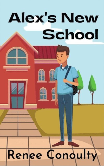 Renee Conoulty - Alex's New School, E-bok
