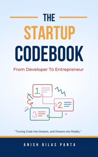 Anish Bilas Panta - Startup Codebook: From Developer To Entrepreneur, E-bok