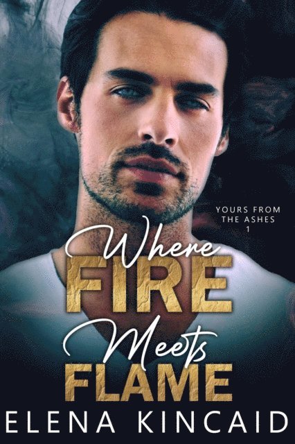 Elena Kincaid - Where Fire Meets Flame, E-bok
