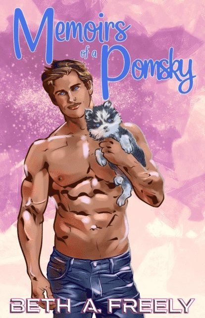 Beth A. Freely - Memoirs Of A Pomsky, E-bok