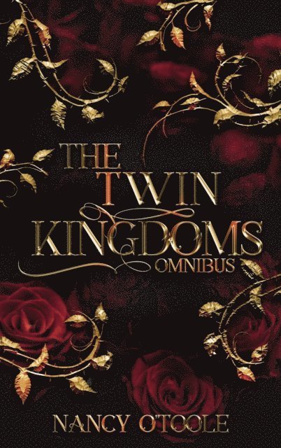 Nancy O'Toole - Twin Kingdoms Omnibus: A Fairy Tale Novella Series, E-bok