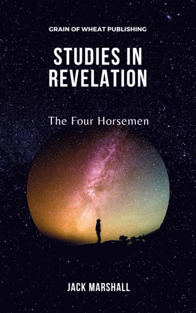 Jack Marshall - Studies in Revelation - The Four Horsemen, E-bok