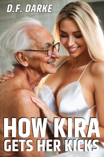 D.F. Darke - How Kira Gets Her Kicks, E-bok