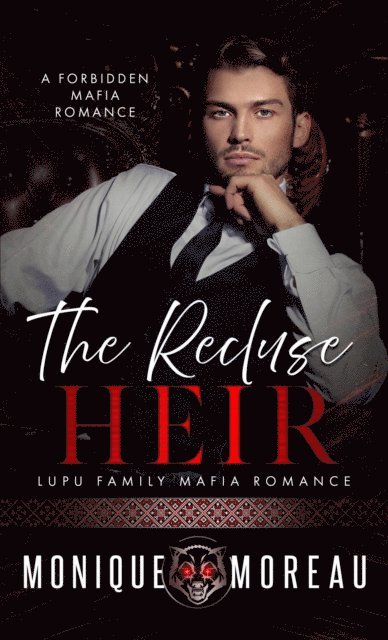 Monique Moreau - Recluse Heir: A Forbidden Mafia Romance, E-bok