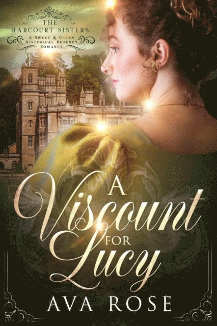 Ava Rose - Viscount for Lucy, E-bok