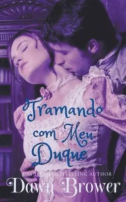 Dawn Brower - Tramando com meu Duque, Häftad. Tillgänglighet: Lägg i varukorg