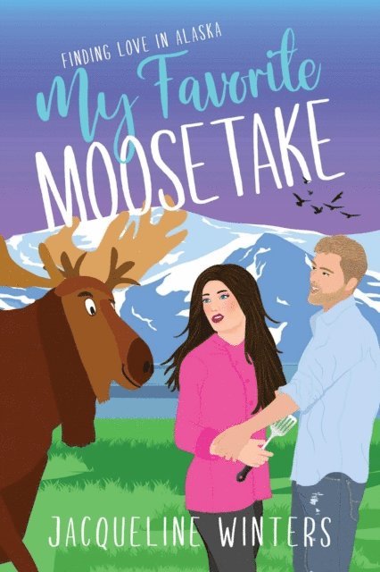 Jacqueline Winters - My Favorite Moosetake, E-bok