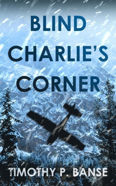 Timothy P. Banse - Blind Charlie's Corner, E-bok